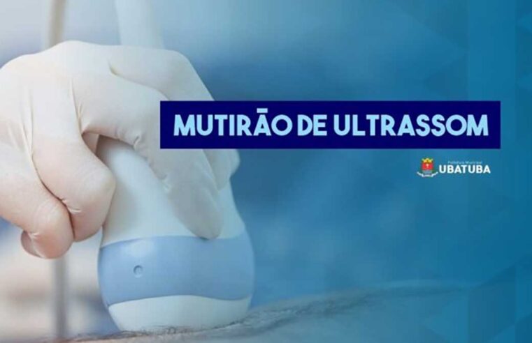 Mutirão de ultrassom continua neste final de semana em Ubatuba